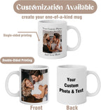 Custom Photo & Text Mug Add Personalized Text, Upload Your Image Personalized 11.5oz Mug Choose From Various Designs The Suitable Gift for Parents (C02 TEXT & PHOTO)