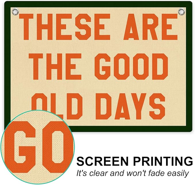 These Are The Good Old Days Sign Inspirational Banner Trendy Retro Nostalgic Wall Hanging, Wall Decor Banner Flag, Wall Flag Living Room Bedroom Decor, Banner for Room, Housewarming Gifts